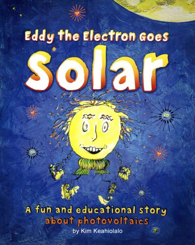 Eddy the Electron Goes Solar by Kim Keahiolalo